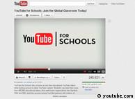در «یوتیوب برای مدارس»، ویدیوهای آموزشی متنوعی به خصوص با موضوعات مربوط به تاریخ، جغرافیا و ریاضی، به اشتراک گذاشته می‌شود 

http://www.youtube.com/watch?v=NegRGfGYOwQ ( screenshot from 0:32 image. )
vom 14.12.2011. Zum Thema: YouTube for Schools: Join the Global Classroom Today! Copyright: youtube.com
 


