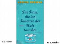 Tapa de 'La mujer que buceó dentro del corazón del mundo', en alemán (Die Frau, die ins Innerste der Welt tauchte), de Sabina Berman.