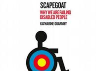 Book cover of Katharine Quarmby's book,  Scapegoat: Why We Fail Disabled People